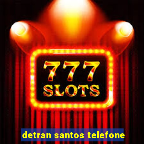 detran santos telefone